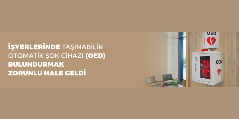 İşyerlerinde Taşınabilir Otomatik Şok Cihazı (OED) Bulundurmak Zorunlu